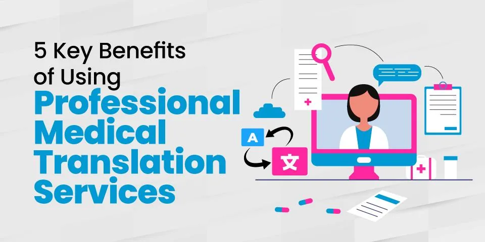 5 key benefits of using professional medical translation services